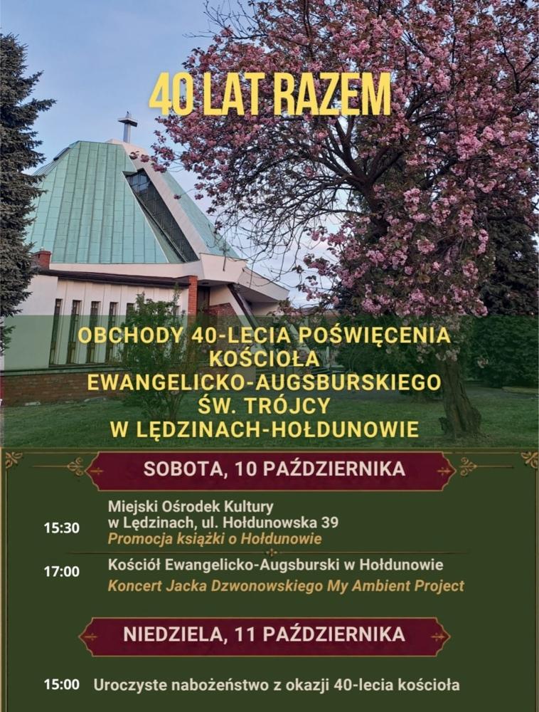 40 LAT RAZEM: Jubileusz 40-lecia poświęcenia Kościoła Świętej Trójcy w Lędzinach-Hołdunowie 1 40 lat razem